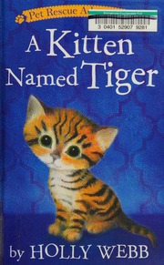 A Kitten Named Tiger Webb Holly Author Williams Sophy Illustrator