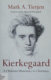 Kierkegaard A Christian Missionary To Christians Tietjen Mark A Author