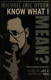 Know What I Mean Reflections On Hiphop Dyson Michael Eric