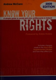 Know Your Rights A Simple Guide To Social And Civic Entitlements In Ireland 2009 Ed Expanded And Updated Mccann