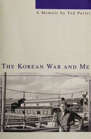 The Korean War And Me A Memoir Pailet Ted