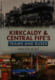 Kirkcaldy Central Fifes Trams And Buses Burt Walter