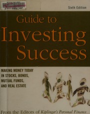Kiplingers Guide To Investing Success Making Money Today In Stocks Bonds Mutual Funds And Real Estate 6th Ed Miller