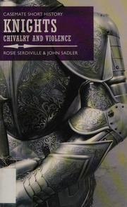 Knights Chivalry And Violence Serdiville Rosie Author Sadler