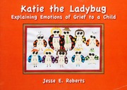 Katie The Ladybug Explaining Emotions Of Grief To A Child Jesse E Roberts