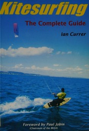 Kitesurfing The Complete Guide Currer Ian 1957