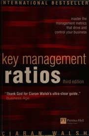 Key Management Ratios Master The Management Metrics That Drive And Control Your Business 3rd Ed Walsh