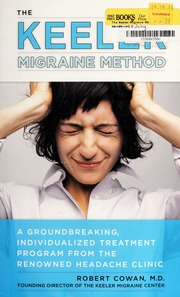 The Keeler Migraine Method A Groundbreaking Individualized Program From The Renowned Headache Treatment Clinic None Cowan