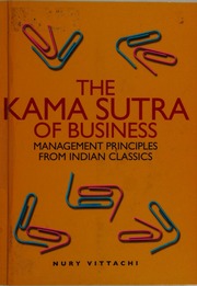 The Kama Sutra Of Business Management Principles From Indian Classics Vittachi