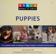 Knack Puppies A Complete Guide To Raising A Happy Puppy In A Positive Environment Capuzzi