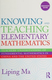 Knowing And Teaching Elementary Mathematics Teachers Understanding Of Fundamental Mathematics In China And The United States Ma