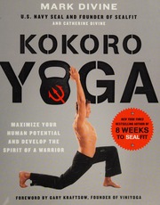 Kokoro Yoga Maximize Your Human Potential And Develop The Spirit Of A Warrior First Edition Divine