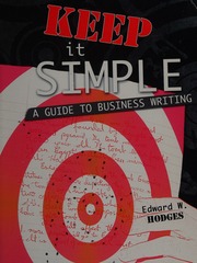Keep It Simple A Guide To Business Writing Hodges Edward