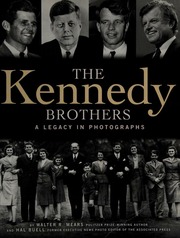 The Kennedy Brothers A Legacy In Photographs Mears Walter R Walter Robert