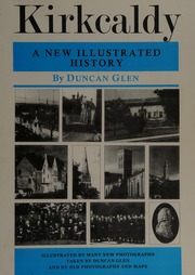 Kirkcaldy A New Illustrated History Glen Duncan 19332008