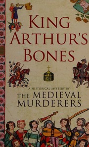 King Arthurs Bones New Pbk Ed Medieval Murderers Writers Group