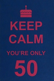 Keep Calm Youre Only 50 Unknown