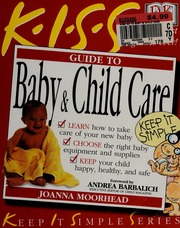 Kiss Guide To Baby And Child Care 1st Edition Moorhead Joanna