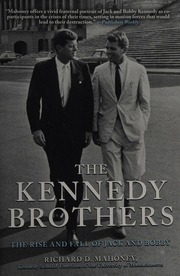 The Kennedy Brothers The Rise And Fall Of Jack And Bobby Mahoney