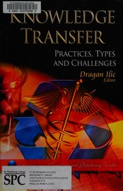Knowledge Transfer Practices Types And Challenges Ilic