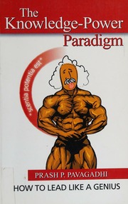 The Knowledgepower Paradigm How To Lead Like A Genius Pavagadhi