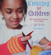Knitting For Children 35 Simple Knits Kids Will Love To Make Montgomerie