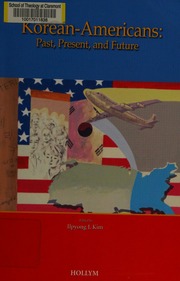 Koreanamericans Past Present And Future Kim Ilpyong J 1931