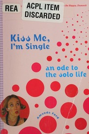 Kiss Me Im Single An Ode To The Solo Life Ford Amanda