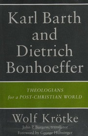 Karl Barth And Dietrich Bonhoeffer Theologians For A Postchristian World Krotke