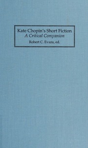 Kate Chopins Short Fiction A Critical Companion Evans Robert C