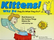 Kittens Why Do They Do What They Do Real Answers To The Curious Things Kittens Do With Training Tips Milne