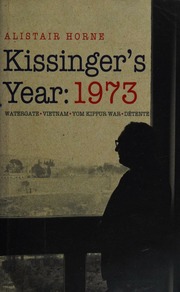 Kissingers Year 1973 Horne Alistair