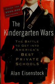 The Kindergarten Wars The Battle To Get Into Americas Best Private Schools Eisenstock