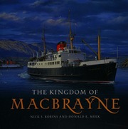 The Kingdom Of Macbrayne From Steamships To Carferries In The West Highlands And Hebrides 18202005 Robins
