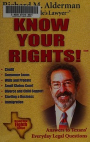 Know Your Rights Answers To Texans Everyday Legal Questions 8th Ed Alderman