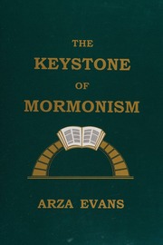 The Keystone Of Mormonism 1st Ed Evans Arza