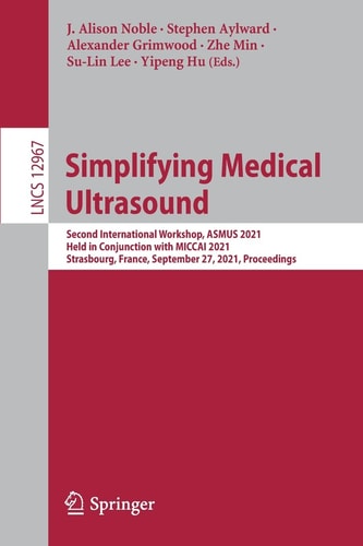 Simplifying Medical Ultrasound 1st Edition J Alison Noble Stephen Aylward