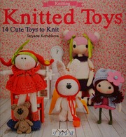 Knitted Toys 14 Cute Toys To Knit Korobkova Tatyana Author