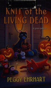 Knit Of The Living Dead Ehrhart Peggy Author