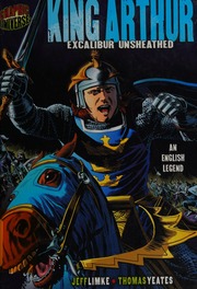 King Arthur Excalibur Unsheathed An English Legend Limke