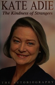 The Kindness Of Strangers The Autobiography Adie Kate