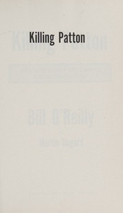 Killing Patton The Strange Death Of World War Iis Most Audacious General Oreilly