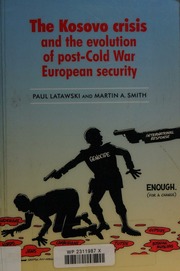 The Kosovo Crisis And The Evolution Of Postcold War European Security Latawski