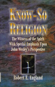 Knowso Religion The Witness Of The Spirit With Special Emphasis Upon John Wesleys Perspective England