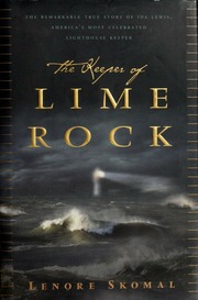 The Keeper Of Lime Rock The Remarkable True Story Of Ida Lewis Americas Most Celebrated Lighthouse Keeper Skomal