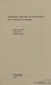 Knowledge Creation And Management New Challenges For Managers Ichijo