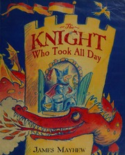 The Knight Who Took All Day Mayhew James 1964
