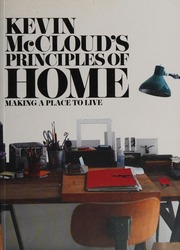Kevin Mcclouds 43 Principles Of Home Making A Place To Live Mccloud