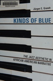Kinds Of Blue The Jazz Aesthetic In African American Narrative Cdr Edition Grandt