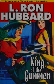 King Of The Gunmen Hubbard L Ron La Fayette Ron 19111986
